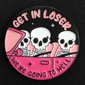 Pin Calaveras Coche "Get In Loser"