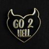 Pin Go 2 Hell "Vete al infierno"