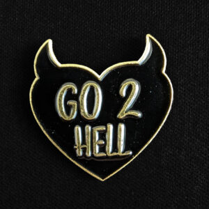 Pin Go 2 Hell "Vete al infierno"